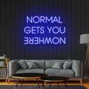 Normal Gets You Nowhere Neon Sign - Custom Neon Signs | LED Neon Signs | Zanvis Neon®