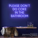 Please Don't Do Coke In The Bathroom Neon Sign - Custom Neon Signs | LED Neon Signs | Zanvis Neon®