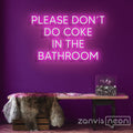Please Don't Do Coke In The Bathroom Neon Sign - Custom Neon Signs | LED Neon Signs | Zanvis Neon®