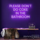 Please Don't Do Coke In The Bathroom Neon Sign - Custom Neon Signs | LED Neon Signs | Zanvis Neon®