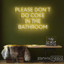 Please Don't Do Coke In The Bathroom Neon Sign - Custom Neon Signs | LED Neon Signs | Zanvis Neon®