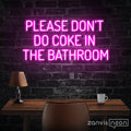 Please Dont Do Coke In The Bathroom Neon Sign