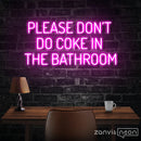 Please Dont Do Coke In The Bathroom Neon Sign - Custom Neon Signs | LED Neon Signs | Zanvis Neon®
