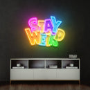 Stay Weird Led Neon Acrylic Artwork - Custom Neon Signs | LED Neon Signs | Zanvis Neon®