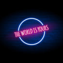 The World Is Your Neon Sign - Custom Neon Signs | LED Neon Signs | Zanvis Neon®
