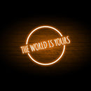The World Is Your Neon Sign - Custom Neon Signs | LED Neon Signs | Zanvis Neon®