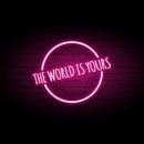 The World Is Your Neon Sign - Custom Neon Signs | LED Neon Signs | Zanvis Neon®
