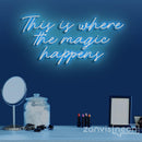 This Is Where The Magic Happens Neon Sign - Custom Neon Signs | LED Neon Signs | Zanvis Neon®
