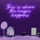 This Is Where The Magic Happens Neon Sign - Custom Neon Signs | LED Neon Signs | Zanvis Neon®