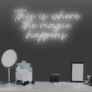 This Is Where The Magic Happens Neon Sign - Custom Neon Signs | LED Neon Signs | Zanvis Neon®