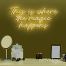 This Is Where The Magic Happens Neon Sign - Custom Neon Signs | LED Neon Signs | Zanvis Neon®