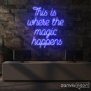 This Is Where The Magic Happens Neon Sign - Custom Neon Signs | LED Neon Signs | Zanvis Neon®