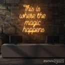 This Is Where The Magic Happens Neon Sign - Custom Neon Signs | LED Neon Signs | Zanvis Neon®