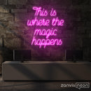 This Is Where The Magic Happens Neon Sign - Custom Neon Signs | LED Neon Signs | Zanvis Neon®