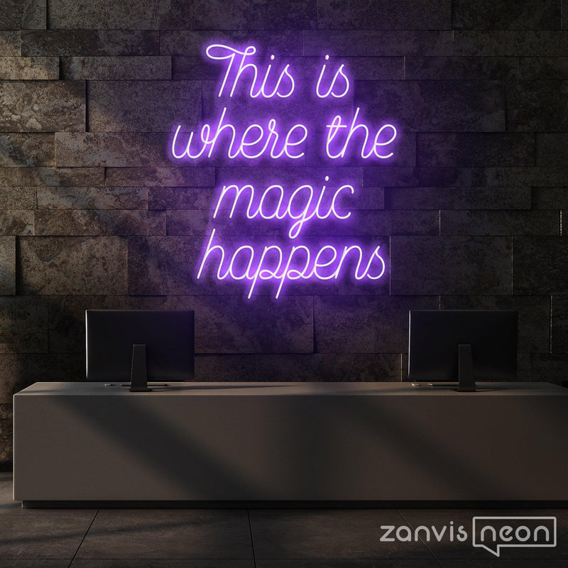 This Is Where The Magic Happens Neon Sign - Custom Neon Signs | LED Neon Signs | Zanvis Neon®