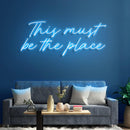This Must Be The Place Neon Sign - Custom Neon Signs | LED Neon Signs | Zanvis Neon®