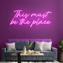 This Must Be The Place Neon Sign - Custom Neon Signs | LED Neon Signs | Zanvis Neon®
