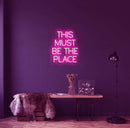 This Must Be The Place Neon Sign - Custom Neon Signs | LED Neon Signs | Zanvis Neon®