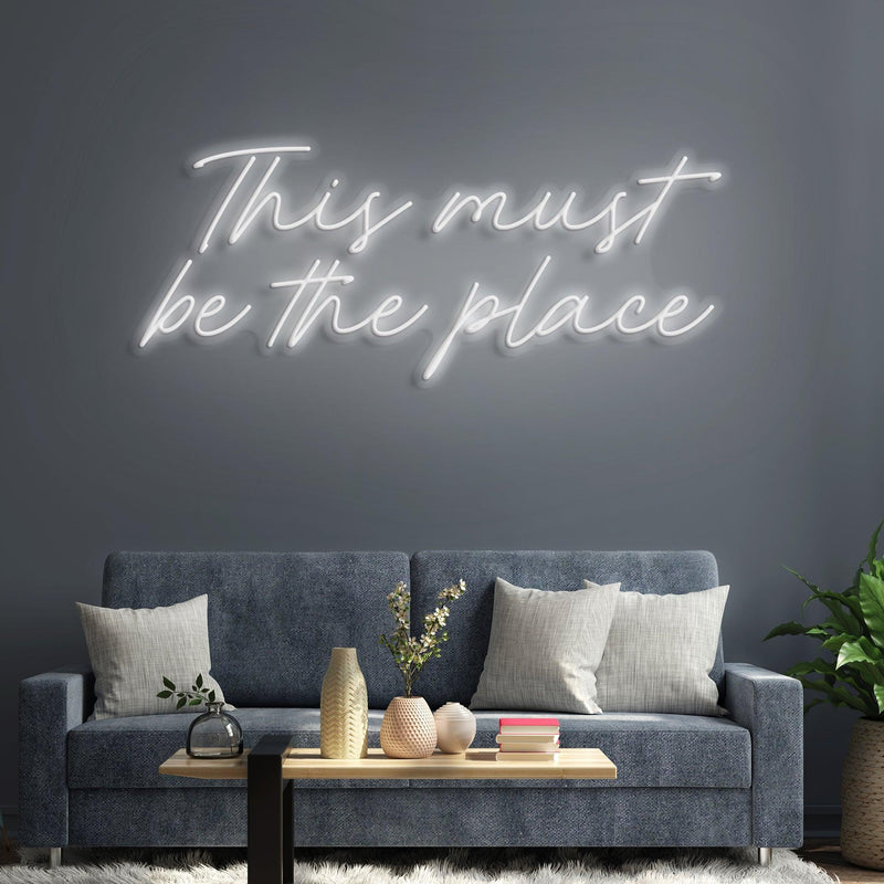 This Must Be The Place Neon Sign - Custom Neon Signs | LED Neon Signs | Zanvis Neon®