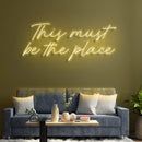 This Must Be The Place Neon Sign - Custom Neon Signs | LED Neon Signs | Zanvis Neon®