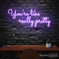 You're Like Really Pretty Neon Sign - Custom Neon Signs | LED Neon Signs | Zanvis Neon®
