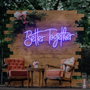 Better Together Neon Sign - Custom Neon Signs | LED Neon Signs | Zanvis Neon®