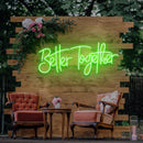 Better Together Neon Sign - Custom Neon Signs | LED Neon Signs | Zanvis Neon®