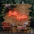 Better Together Neon Sign
