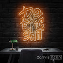 Do Epic Shit Neon Sign - Custom Neon Signs | LED Neon Signs | Zanvis Neon®