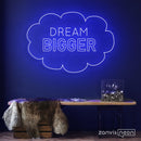 Dream Bigger Neon Sign - Custom Neon Signs | LED Neon Signs | Zanvis Neon®