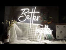 Better Together Neon Sign
