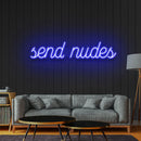 Send Nudes Neon Sign - Custom Neon Signs | LED Neon Signs | Zanvis Neon®