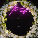To Us Neon Sign - Custom Neon Signs | LED Neon Signs | Zanvis Neon®